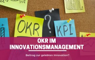 In diesem Artikel klären wir die Frage, ob es OKR im Innovationsmanagement braucht.