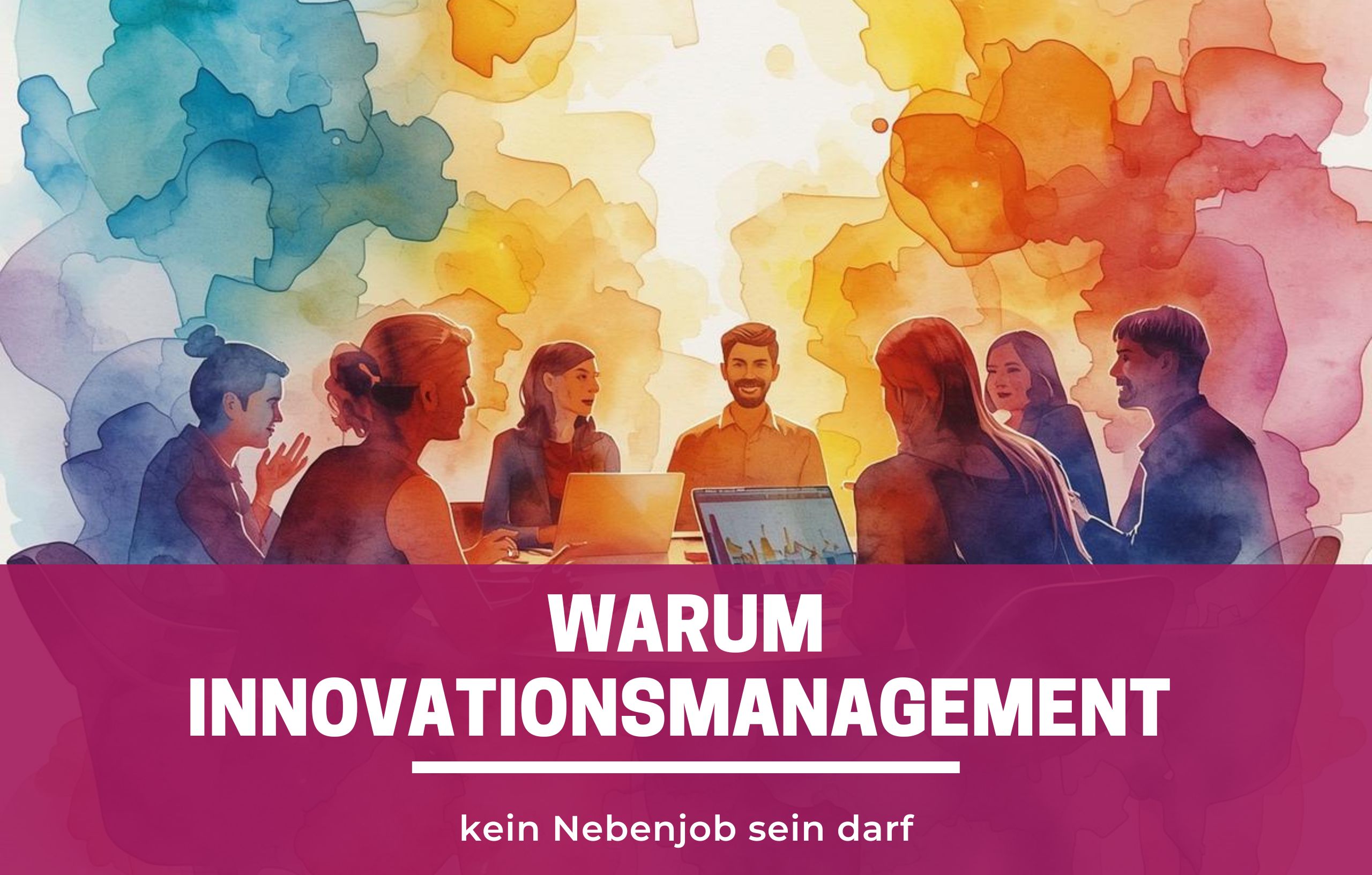 Warum Innovationsmanagement wichtig ist