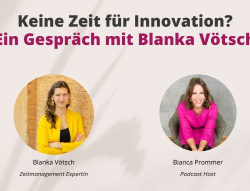 Keine Zeit für Innovation? Interview mit Blanka Vötsch